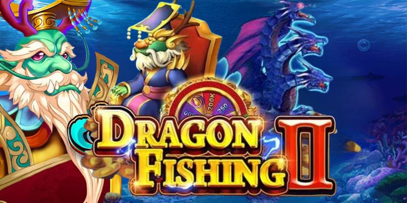 Khái quát qua về Dragon Fishing Two